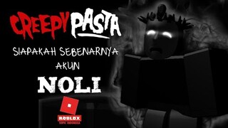 SIAPAKAH NOLI CREEPY PASTA !!! -Bahasa Indonesia