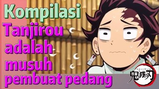 [Demon Slayer] Kompilasi |  Tanjirou adalah musuh pembuat pedang