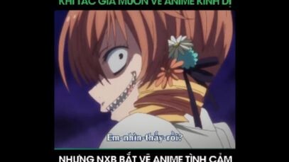 Đam mê vẽ Anime kinh dị nhưng nhà xuất bản yêu cầu Anime tình cảm :v