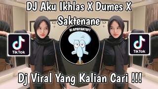 DJ AKU IKHLAS X DUMES X SAKTENANE WILDTZZ REMIXER VIRAL TIK TOK TERBARU 2023 YANG KALIAN CARI !