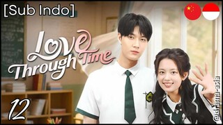[Sub Indo] Love Through Time – Eps. 12 (2025)