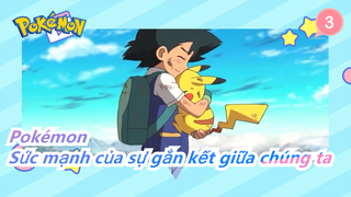 [Pokémon/Bản hiệu đính] Sức mạnh của sự gắn kết giữa chúng ta_3