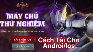 Hướng Dẫn Cách Tải Và Đăng Kí Máy Chủ Thử Nghiệm LQ Cho Androi/Ios Mới Nhất 2021