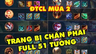 Hướng dẫn lên trang bị Chấn Phái cho FULL 51 vị tướng trong Đấu Trường Chân Lý mùa 2