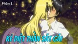 Tóm Tắt Anime Hay: Tôi là Kẻ Diệt Thần... Sát Gái (P1) ! Review Anime