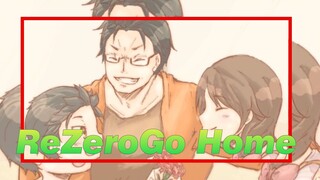 [ReZero] "How Long Have You Not Been At Home?"