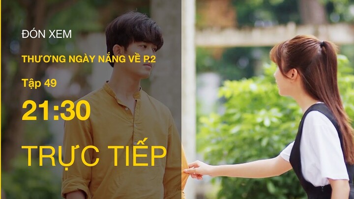 Trực tiếp VTV3 | Thương Ngày Nắng Về phần 2 tập 49 | Phong thuyết phục mẹ vợ tương lai thành công