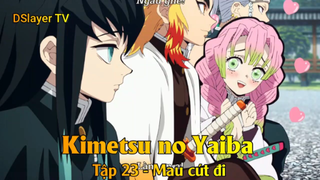 Kimetsu no Yaiba Tập 23 - Mau cút đi