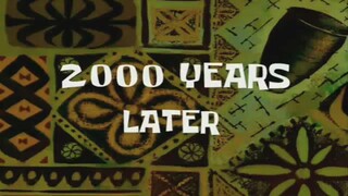 [SpongeBob SquarePants] 1080p "Time Material" โหลดพิเศษไม่มีลายน้ำ 2,000 ปีผ่านไป...