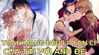 TOÀN MẠNG ĐỀU LÀ FAN CP CỦA TÔI VỚI ẢNH ĐẾ | Review Truyện Tranh Hay | Bảo Ngọc Suri