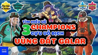 3 CỰU CHAMPION của Galar: Ai là người mạnh nhất ?!? | PAG Center