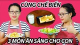 Gợi Ý 03 Món Ăn Sáng Giúp Trẻ Ăn Ngon Hơn - Dinh Dưỡng - Bếp Son!