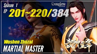 【Wushen Zhuzai】 Season 1 EP 201~220 - Martial Master | Donghua Sub Indo