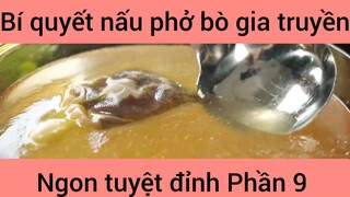 Bí quyết nấu phở bò gia truyền ngon tuyệt đỉnh phần 9