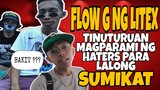 FLOW G NG LITEX TINUTURUAN MAGPARAMI NG HATERS PARA ALONG SUMIKAT | EX BATTALION