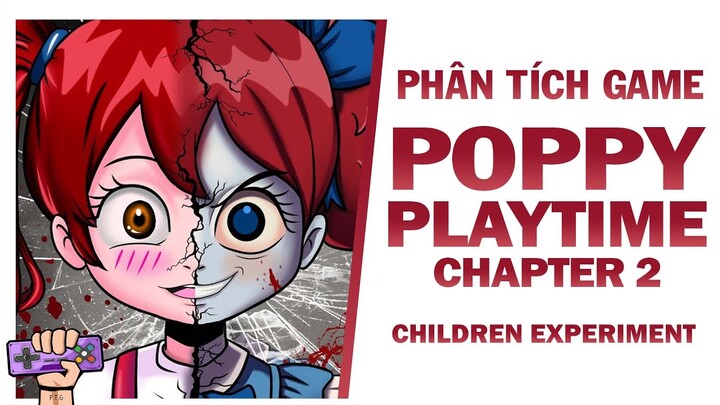 Phân tích cốt truyện : POPPY PLAYTIME 2 | Story Explained | PTG