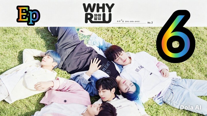 Why R U? Korea EP6 English SUB