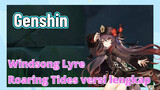 [Genshin, Windsong Lyre] Roaring Tides (versi lengkap)