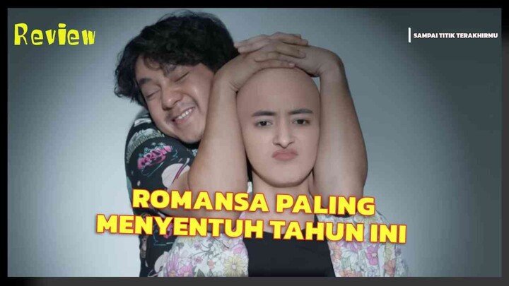 CINTA SAMPAI NAPAS TERAKHIR, ULASAN FILM SAMPAI TITIK TERAKHIRMU