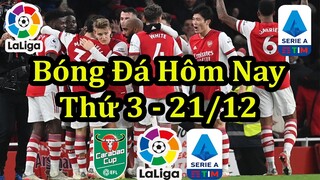 Lịch Thi Đấu Bóng Đá Hôm Nay 21/12 - Cúp Liên Đoàn Anh & La Liga & Serie A - Thông Tin Bảng Xếp Hạng