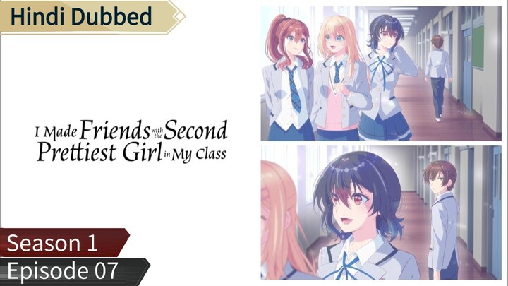 I Made Friends with the Second Prettiest Girl in My Class s1 ep07 hindi dubbed