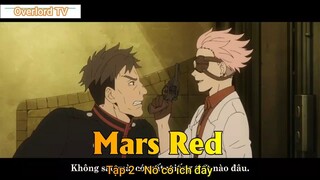 Mars Red Tập 2 - Nó có ích đấy