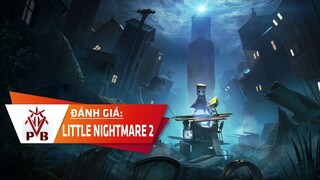 Đánh Giá Little Nightmare 2 - Cơn Ác Mộng Nghiệt Ngã