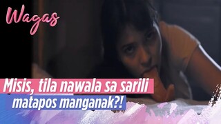 Misis, tila nawala sa sarili matapos manganak?! | Wagas