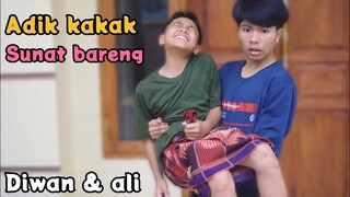 adik kakak SUNAT BARENG❗eps.7 | komedi muhyi official | diwan sunat