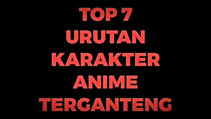 Anime TerGANTENG, menurut kalian gimana ??