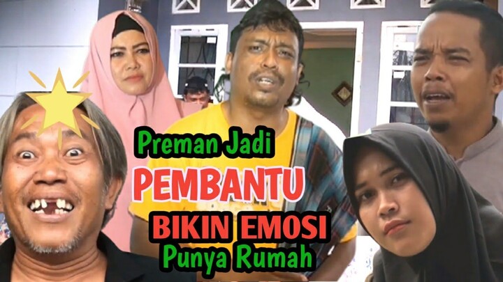 Preman Jadi Pembantu Bikin Punya Rumah Em0si#filmlemtoe