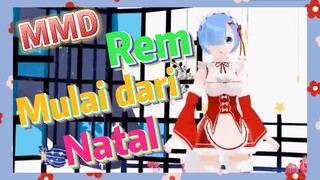 Rem Mulai dari Natal MMD