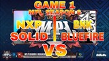 NXP SOLID VS BLUEFIRE || GAME 1 || MPL-PH SEASON 6