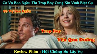 Review Phim : Cô Vợ Bao Ngầu Khiến Trap Boy Cũng Phải Xin Vĩnh Biệt Cụ | Hội Trứng Sợ Lấy Vợ