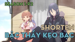 SHORTEN "Bậc thầy kẹo bạc" | Season 1-P2 | AL Anime