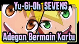 [Yu-Gi-Oh!|SEVENS]EP45- Adegan Bermain Kartu_B