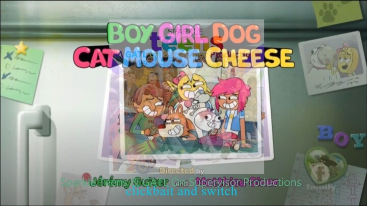 BOY GIRL DOG CAT MOUSE CHEESE S01 - E40 (Clickbait and Switch)