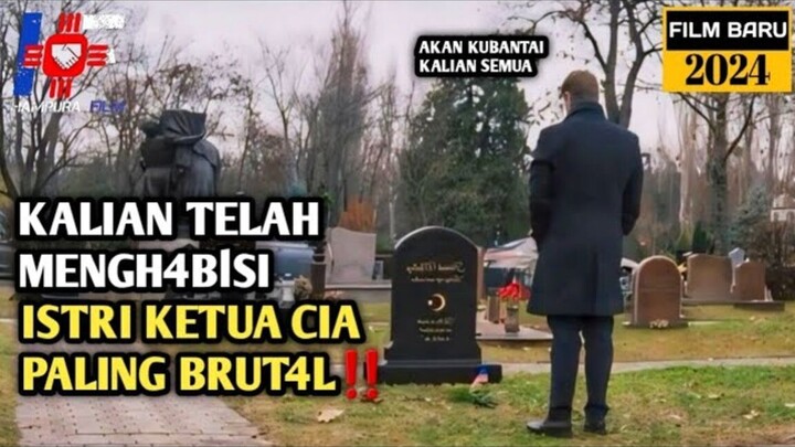 Ketua Cia Mengamuk Sejadi Jadinya, Setelah Istrinya Dih4bisi !!  Alur Cerita FIl
