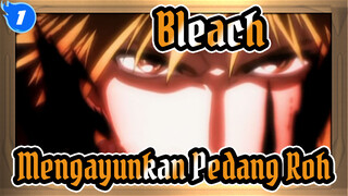 [Bleach] Mengayunkan Pedang Roh Lagi_1