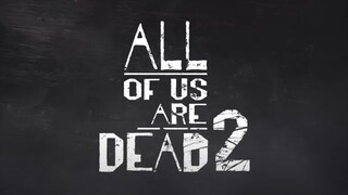 "ALL OF US ARE DEAD MUSIM 2" [TRAILER]