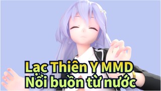 Lạc Thiên Y MMD
Nổi buồn từ nước