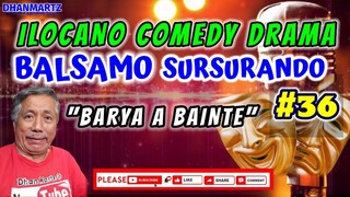 ILOCANO COMEDY || BARYA A BAINTE | BALSAMO SURSURANDO 36