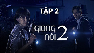 Giọng Nói 2 - Tập 2 | Lồng Tiếng Việt