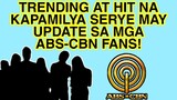 TRENDING AT HIT NA KAPAMILYA SERYE MAY UPDATE SA MGA ABS-CBN FANS!