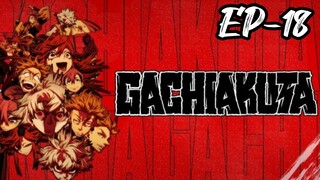 -------------》 GACHIAKUTA S-1 Ep-18-----> HINDI DUBBED. ------------》