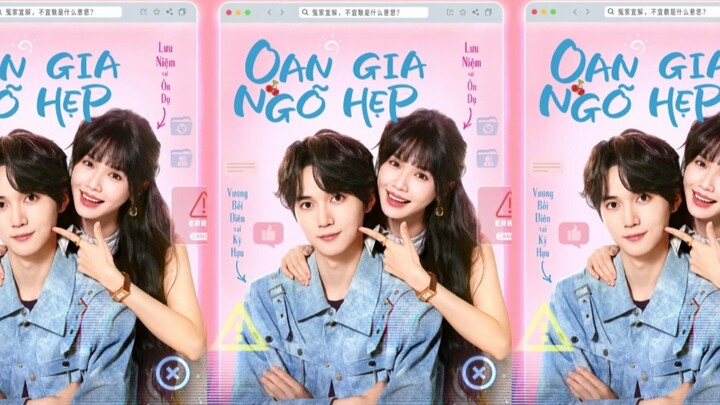 TRỌN BỘ - OAN GIA NGÕ HẸP ( Vương Bồi Diên , Lưu Niệm )