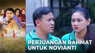 GAK TEGA!! Demi Novianti Rahmat Tinggalkan Pekerjaan | CINTA LAMA BERSATU KEMBALI