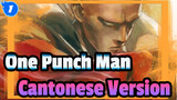 Breaking Into The House of Evolution | Cantonese Ver. | One Punch Man_1