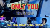 Only You by The Platters (One Man Band Song Cover)