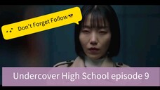 Undercover High School episode 9